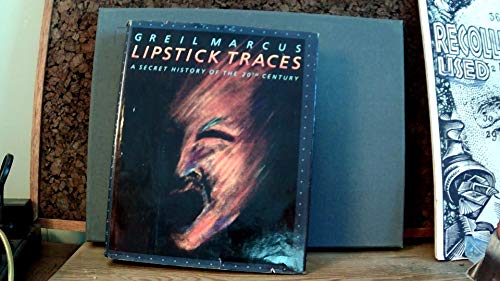 Lipstick Traces: A Secret History of the Twentieth Century
