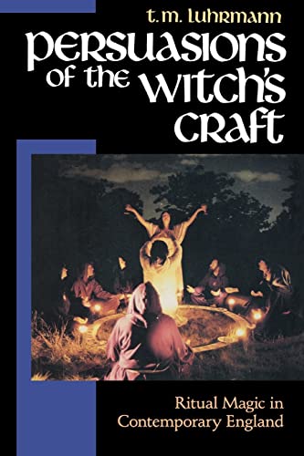 Persuasions of the Witch’s Craft: Ritual Magic in Contemporary England