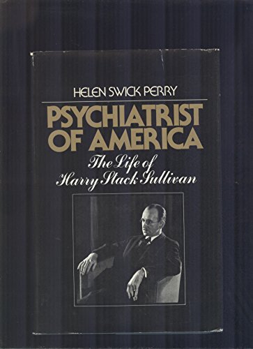 Psychiatrist of America: The Life of Henry Stack Sullivan