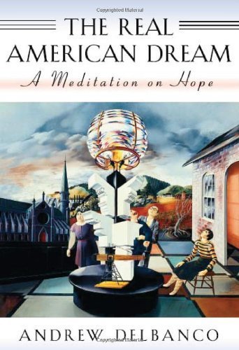 The Real American Dream: A Meditation on Hope (Massey Lectures, 170)