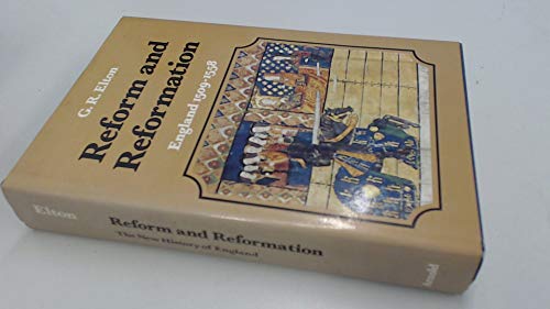 Reform and Reformation: England, 1509-1558 (The New History of England)