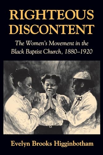 Righteous Discontent: The Women’s Movement in the Black Baptist Church, 1880–1920