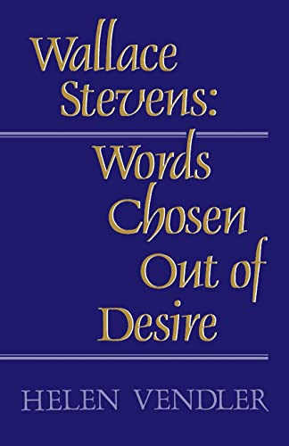 Wallace Stevens: Words Chosen Out of Desire