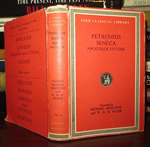 Petronius: Satyricon; Seneca: Apocolocyntosis (Loeb Classical Library No. 15)
