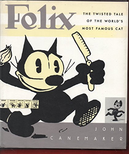 Felix: The Twisted Tale of the World's Most Famous Cat