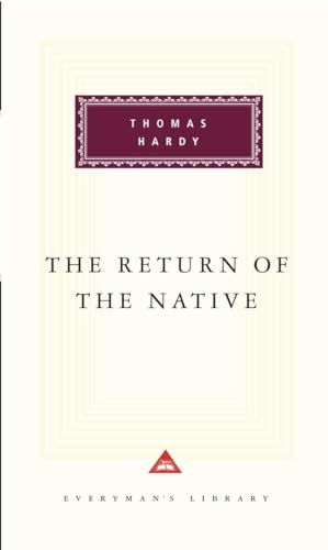 The Return of the Native: Introduction by John Bayley (Everyman's Library Classics Series)