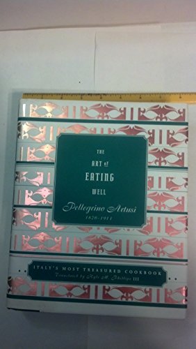 The Art of Eating Well: An Italian Cookbook
