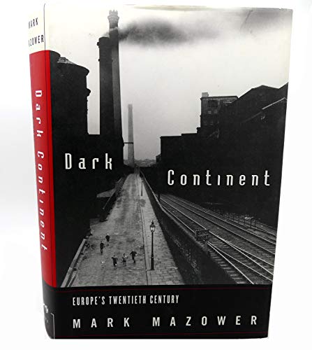 The Dark Continent: Europe's Twentieth Century (Borzoi Book)
