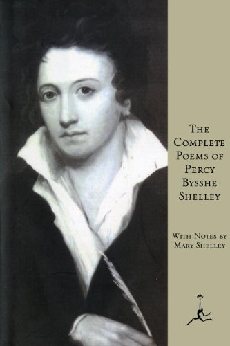 The Complete Poems of Percy Bysshe Shelley (Modern Library)