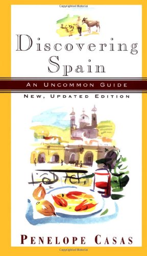 Discovering Spain: An Uncommon Guide (New, Updated Edition)