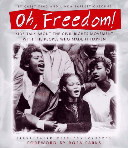Cover of Oh, Freedom!: Kids Talk About the Civil Rights Movement with the People Who Made It Happen: (Foreword by Rosa Parks) by Linda Barrett Osborne, hardcover Book