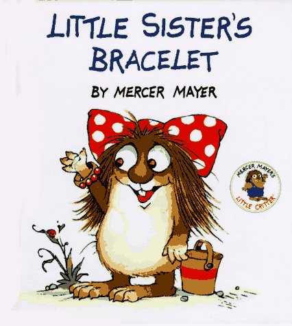 Little Sister's Bracelet (Little Critter Storybooks)