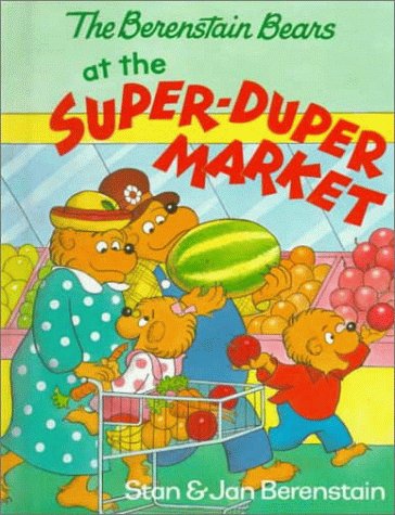 The Berenstain Bears at the Super-Duper Market (First First Time Book)