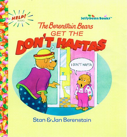 The Berenstain Bears Get the Don't Haftas (Jellybean Books(R))