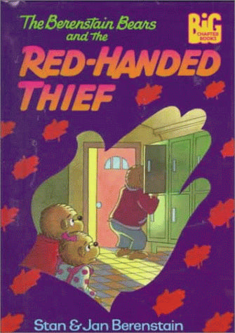 The Berenstain Bears and the Red-Handed Thief (Big Chapter Books)