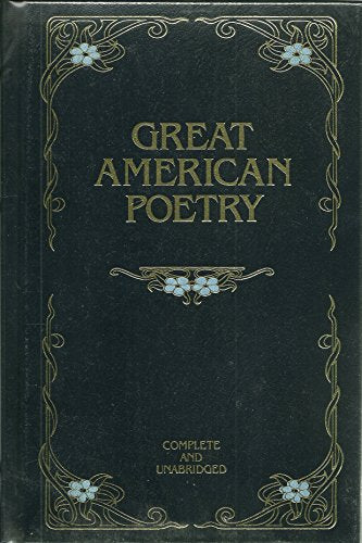 Great American poetry: Complete and unabridged