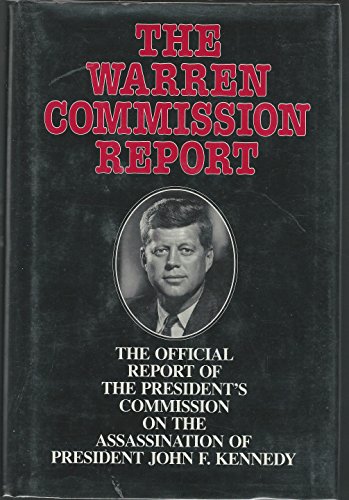 The Warren Commission Report: The Official Report of the President's Commission on the Assassination of President John F. Kennedy