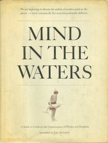 Mind in the Waters: A Book to Celebrate the Consciousness of Whales and Dolphins