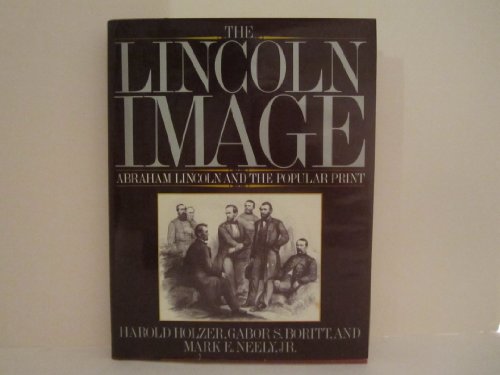 The Lincoln Image: Abraham Lincoln and the Popular Print