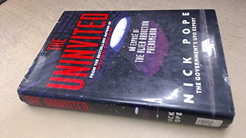 The Uninvited : An Expose of the Alien Abduction Phenomenon