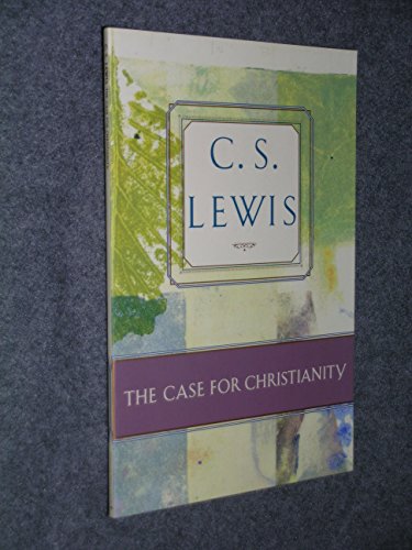 The Case for Christianity (C.S. Lewis Classics)