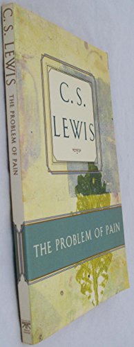 The Problem of Pain (C.S. Lewis Classics)