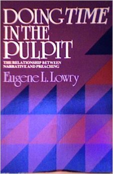 Doing Time in the Pulpit: The Relationship Between Narrative and Preaching