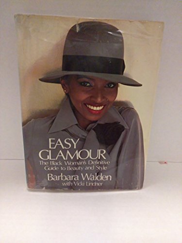 Easy Glamour: The Black Woman's Definitive Guide to Beauty and Style