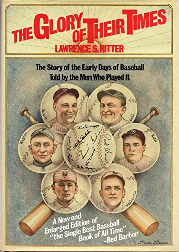 The Glory of Their Times: The Story of the Early Days of Baseball Told by the Men Who Played It