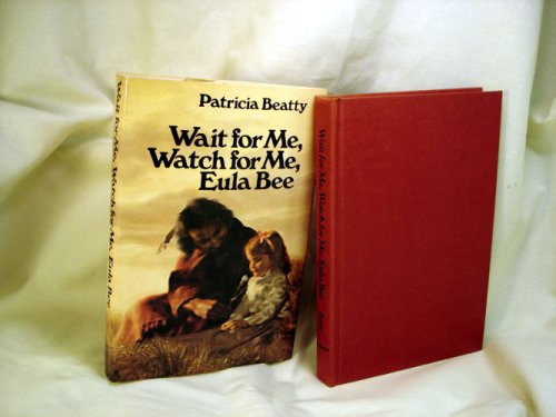 Wait for Me, Watch for Me, Eula Bee