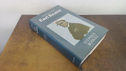 Admiral of the Fleet Earl Beatty: The Last Naval Hero: An Intimate Biography