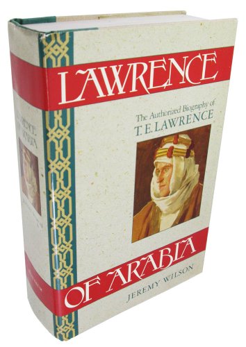 Lawrence of Arabia: The Authorized Biography of T.E. Lawrence