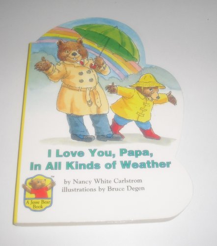 I Love You, Papa, in All Kinds of Weather (Jesse Bear)