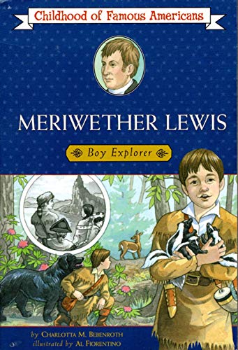 Meriwether Lewis: Boy Explorer (Childhood of Famous Americans)