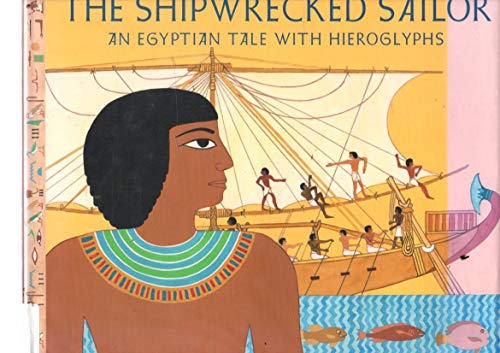 The Shipwrecked Sailor: An Egyptian Tale with Hieroglyphs