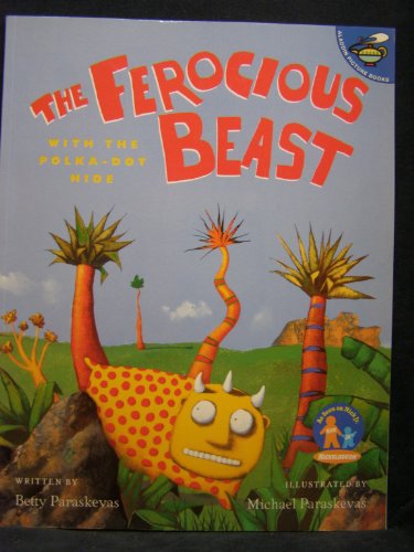 The Ferocious Beast with the Polka-dot Hide (Maggie and the Ferocious Beast Book)