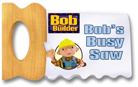 Bob's Busy Saw (Bob the Builder/Shaped)