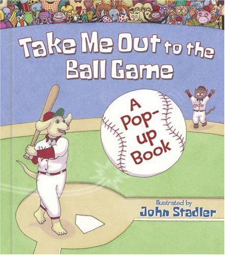 Take Me Out to the Ball Game: A Pop-up Book