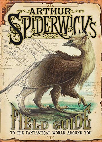 Cover of Arthur Spiderwick's Field Guide to the Fantastical World Around You (The Spiderwick Chronicles) by Black, Holly, hardcover Book