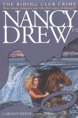 The Riding Club Crime (Nancy Drew Digest, Book 172)