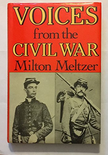 Voices from the Civil War: A Documentary History of the Great American Conflict