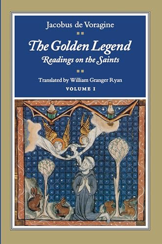 The Golden Legend: Readings on the Saints, Vol. 1