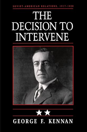 The Decision to Intervene: Soviet-American Relations 1917-1920, Vol. 2