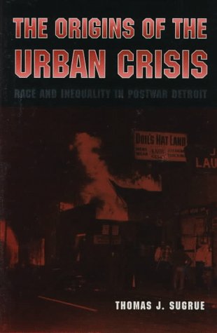 The Origins of the Urban Crisis