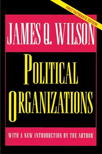 Political Organizations: Updated Edition (Princeton Studies in American Politics)