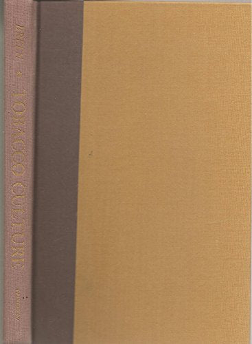 Tobacco Culture: The Mentality of the Great Tidewater Planters on the Eve of Revolution