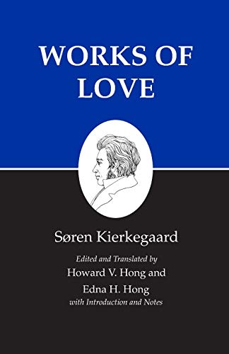 Works of Love : Kierkegaard's Writings, Vol 16 (Kierkegaard's Writings, 16)