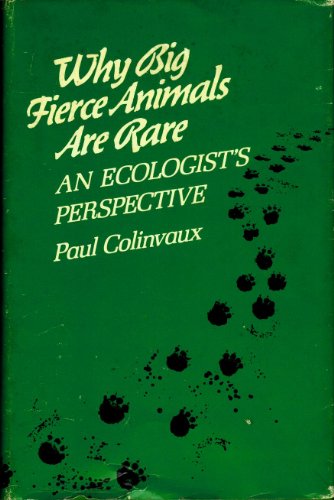 Why Big Fierce Animals Are Rare: An Ecologist's Perspective