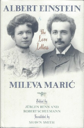 Albert Einstein, Mileva Maric: The Love Letters
