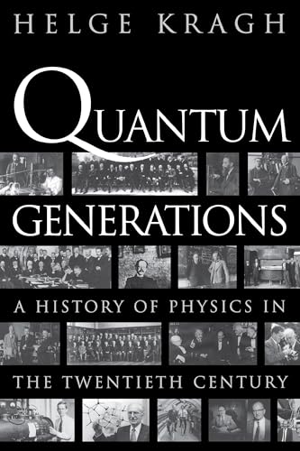 Quantum Generations: A History of Physics in the Twentieth Century